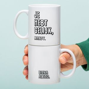 Gepersonaliseerde Mok Je Hebt Gelijk