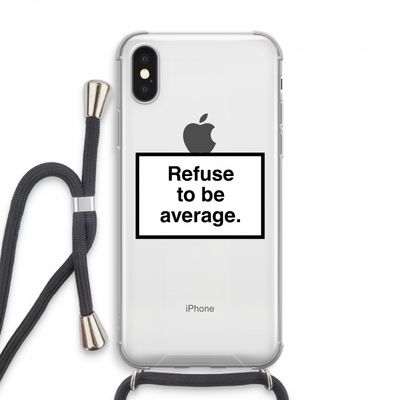 Refuse to be average: iPhone XS Max Transparant Hoesje met koord