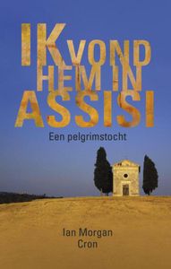 Ik vond hem in Assisi - Ian Morgan Cron - ebook