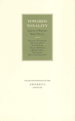 Towards tonality - Thomas Christensen, Gerard Geay, Penelope Gouk, Markus Jans, Joel Lester, Marc Vanscheeuwijck - ebook