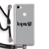 Topwijf Grijs Zwart: Pixel 3 Transparant Hoesje met koord