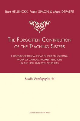 The forgotten contribution of the teaching sisters - Bart Hellinckx, Frank Simon, Marc Depaepe - ebook