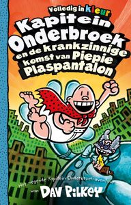 Kapitein Onderbroek en de krankzinnige komst van Piepie Plaspantalon - Dav Pilkey - ebook