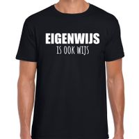 Eigenwijs is ook wijs fun tekst t-shirt zwart voor heren