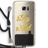 Stay wild: Samsung Galaxy S7 Edge Transparant Hoesje met koord