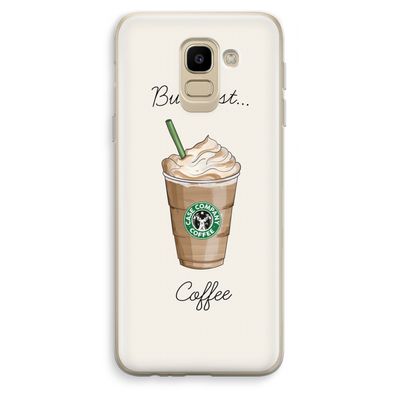 But first coffee: Samsung Galaxy J6 (2018) Transparant Hoesje