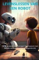 Levenslessen van een robot - Edwin J. Brouwer - ebook