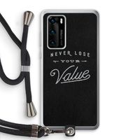 Never lose your value: Huawei P40 Transparant Hoesje met koord