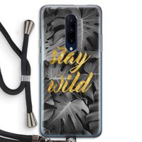Stay wild: OnePlus 7 Pro Transparant Hoesje met koord
