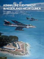 Koninklijke Luchtmacht in Nederlands Nieuw Guinea - - ebook