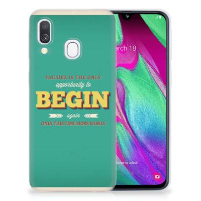 Samsung Galaxy A40 | Siliconen hoesje | met naam Quote Begin Samsung Galaxy A40 | Siliconen hoesje | met naam Quote Begin