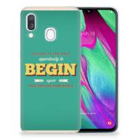 Samsung Galaxy A40 | Siliconen hoesje | met naam Quote Begin