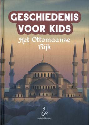 Geschiedenis voor Kids - Het Ottomaanse Rijk (Hardback)