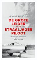 De Grote Leider en de straaljagerpiloot - Blaine Harden - ebook
