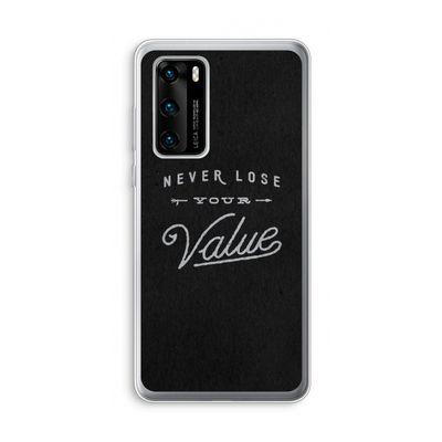 Never lose your value: Huawei P40 Transparant Hoesje
