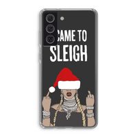 Came To Sleigh: Samsung Galaxy S21 FE Transparant Hoesje