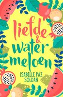 Liefde en watermeloen - Isabelle Paz Soldan - ebook
