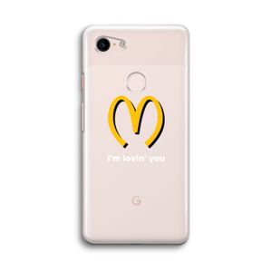 I'm lovin' you: Google Pixel 3 Transparant Hoesje