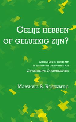 Gelijk hebben of gelukkig zijn - Marshall B. Rosenberg - ebook