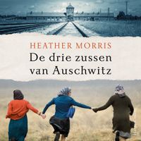 De drie zussen van Auschwitz