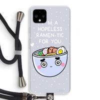 I'm A Hopeless Ramen-Tic For You: Pixel 4 XL Transparant Hoesje met koord