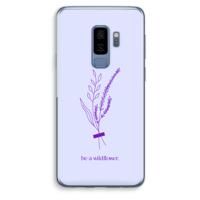 Be a wildflower: Samsung Galaxy S9 Plus Transparant Hoesje