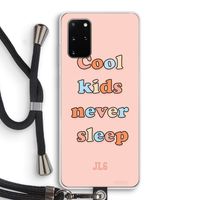 Cool Kids Never Sleep: Samsung Galaxy S20 Plus Transparant Hoesje met koord