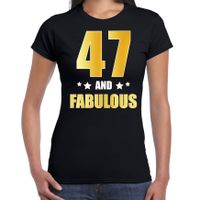 47 and fabulous verjaardag cadeau t-shirt / shirt goud 47 jaar zwart voor dames