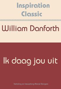 Ik daag jou uit - William Danforth - ebook