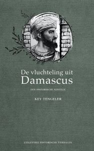 De vluchteling uit Damascus. Een historische novelle - Key Tengeler - ebook