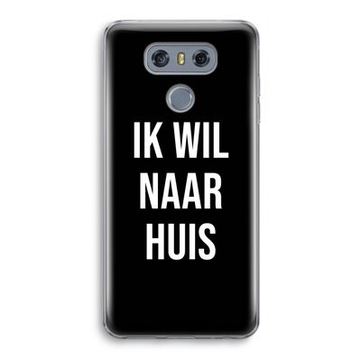 Ik wil naar huis - Zwart: LG G6 Transparant Hoesje