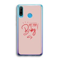 Not Your Baby: Huawei P30 Lite Transparant Hoesje