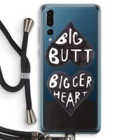 Big butt bigger heart: Huawei P20 Pro Transparant Hoesje met koord
