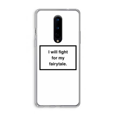 Fight for my fairytale: OnePlus 8 Transparant Hoesje