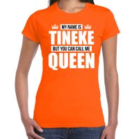 Naam cadeau t-shirt my name is Tineke - but you can call me Queen oranje voor dames