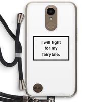 Fight for my fairytale: LG K10 (2017) Transparant Hoesje met koord
