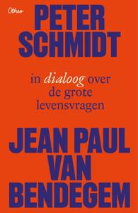 Peter Schmidt en Jean-Paul Van Bendegem in dialoog over grote en kleine levensvragen (Paperback)