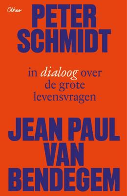 Peter Schmidt en Jean-Paul Van Bendegem in dialoog over grote en kleine levensvragen (Paperback)