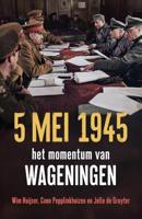 5 mei 1945 - Wim Huijser, Coen Pepplinkhuizen, Jelle de Gruyter - ebook