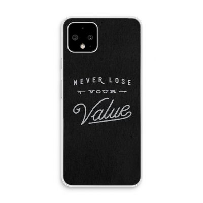 Never lose your value: Pixel 4 Transparant Hoesje