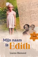 Mijn naam is Edith - Lianne Biemond - ebook