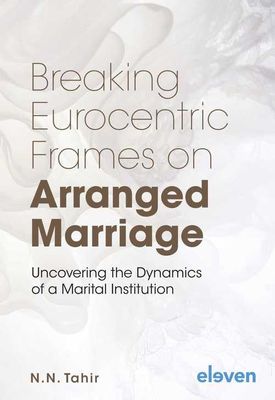 Breaking Eurocentric Frames on Arranged Marriage - N.N. Tahir - ebook