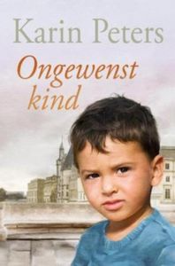 Ongewenst kind - Karin Peters - ebook