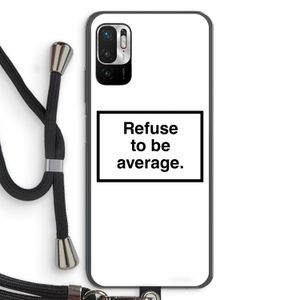 Refuse to be average: Xiaomi Redmi Note 10 5G Transparant Hoesje met koord