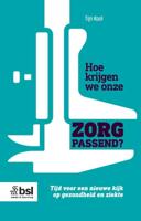 Hoe krijgen we onze zorg passend? (Paperback)