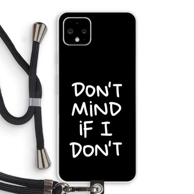 Don't Mind: Pixel 4 XL Transparant Hoesje met koord