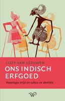 Ons Indisch erfgoed - Lizzy van Leeuwen - ebook