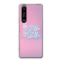 Sorry not sorry: Sony Xperia 1 III Transparant Hoesje Sorry not sorry: Sony Xperia 1 III Transparant Hoesje