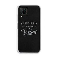 Never lose your value: Huawei P40 Lite Transparant Hoesje