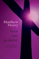 Voor ons geslacht, meditaties voor lijdensweken - Matthew Henry - ebook